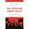 Free Speech and Campus Civility: Promoting Challenging But Constructive Dialog in Higher Education