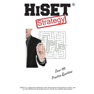 HiSET Test Strategy: Winning Multiple Choice Strategies for the HIgh School Equivalency Test HiSET