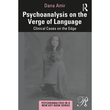 Psychoanalysis on the Verge of Language: Clinical Cases on the Edge