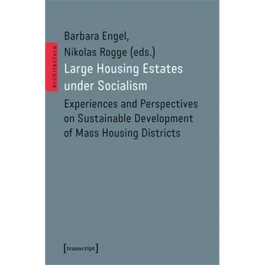 Large Housing Estates Under Socialism: Experiences and Perspectives on Sustainable Development of Mass Housing Districts