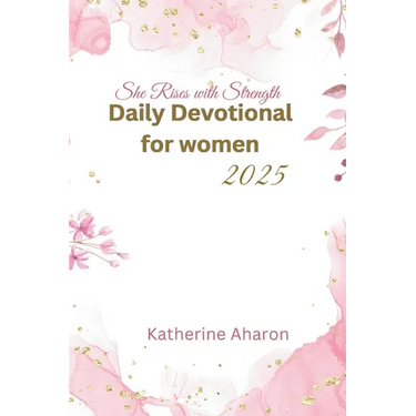 She rises with Strength: Daily Devotional for Women 2025