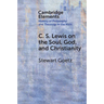 C. S. Lewis on the Soul, God, and Christianity