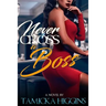 Never Cross A Boss