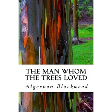 The Man Whom the Trees Loved