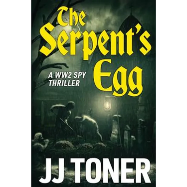The Serpent's Egg: A WW2 spy story