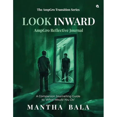 Look Inward: A Companion Journalling Guide to 'What Would You Do', The AmpGro Transition Series-Book 2