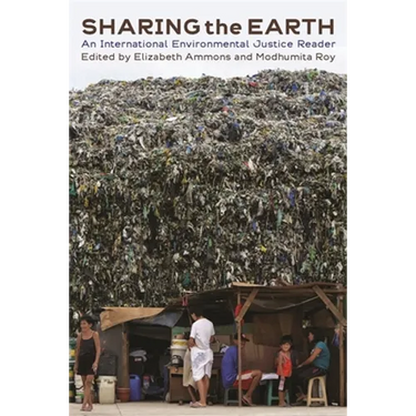 Sharing the Earth: An International Environmental Justice Reader