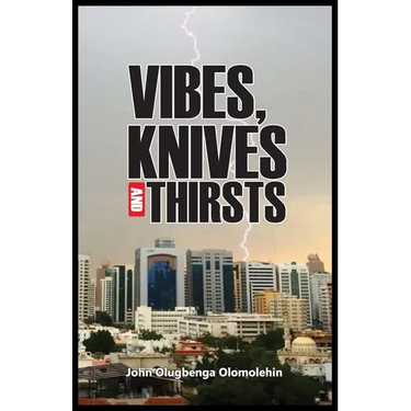 Vibes, Knives and Thirsts