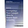 Investigating a Phase Conjugate Mirror for Magnon-Based Computing