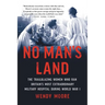 No Man's Land: The Trailblazing Women Who Ran Britain's Most Extraordinary Military Hospital During World War I