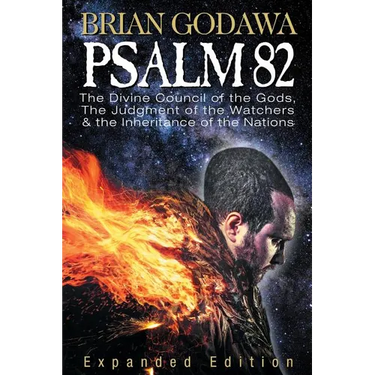 Psalm 82: The Divine Council of the Gods, the Judgment of the Watchers and the Inheritance of the Nations