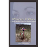 Whatever It Takes: A Young Mother's Quest to Survive Tragedy