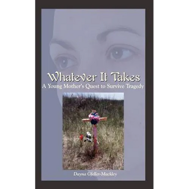 Whatever It Takes: A Young Mother's Quest to Survive Tragedy