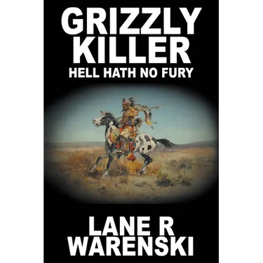 Grizzly Killer: Hell Hath No Fury (Large Print Edition)