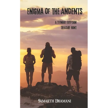 Enigma of the Ancient: - A Teenage Egyptian Treasure Hunt -