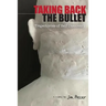 Taking Back the Bullet: Trajectories of Self-Discovery