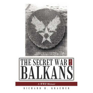 The Secret War in the Balkans: A WWII Memoir