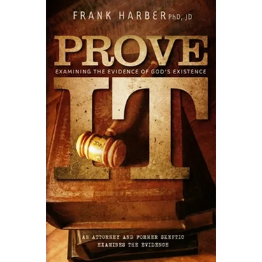 Prove It: Examining the Evidence of God's Existence