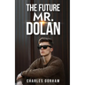 The Future Mr. Dolan