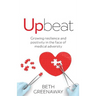 Upbeat: Growing Resilience and Positivity in the Face of Medical Adversity