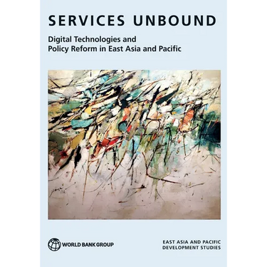 Services Unbound: Digital Technologies and Policy Reform in East Asia and Pacific