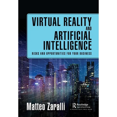 Virtual Reality and Artificial Intelligence: Risks and Opportunities for Your Business