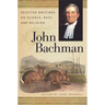John Bachman: Selected Writings on Science, Race, and Religion