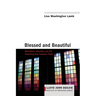 Blessed and Beautiful: Multiethnic Churches and the Preaching That Sustains Them