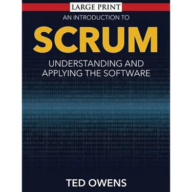 An Introduction to Scrum: Understanding and Applying the Software