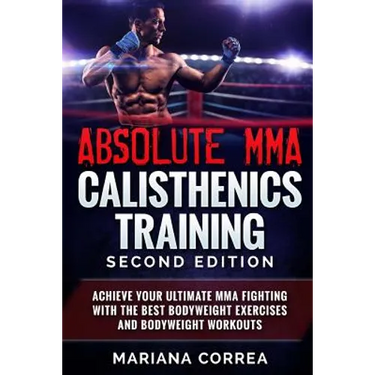 ABSOLUTE MMA CALISTHENICS TRAiNING SECOND EDITION