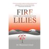 Fire Lilies - Finding Hope in Unexpected Places