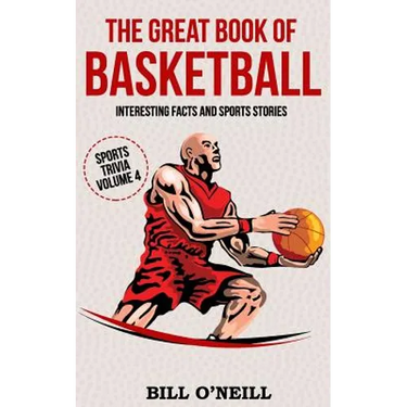 The Great Book of Basketball: Interesting Facts and Sports Stories