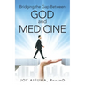 Bridging the Gap Between God and Medicine