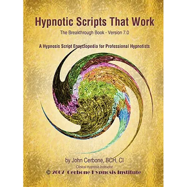 Hypnotic Scripts That Work: The Breakthrough Book Version 7.0
