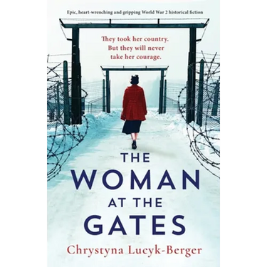 The Woman at the Gates: Epic, heart-wrenching and gripping World War 2 historical fiction