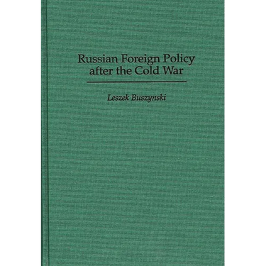 Russian Foreign Policy After the Cold War