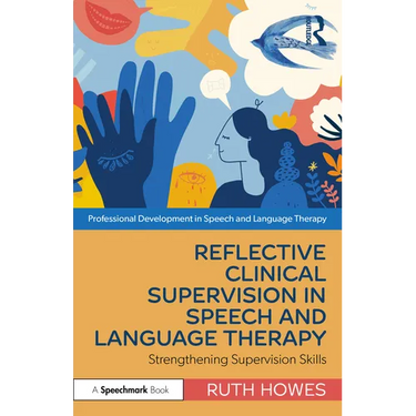 Reflective Clinical Supervision in Speech and Language Therapy: Strengthening Supervision Skills