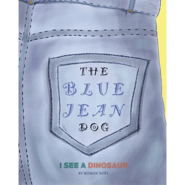 The Blue Jean Dog: I See A Dinosaur