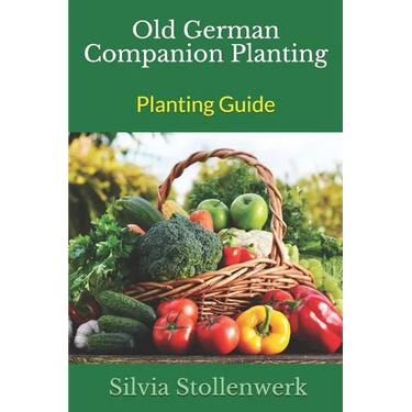 Old German Companion Planting - Planting Guide