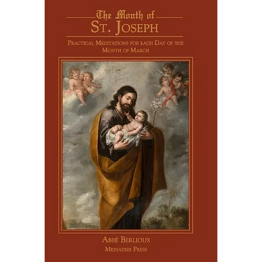 The Month of St. Joseph: Practical Meditations for each Day of the Month of March