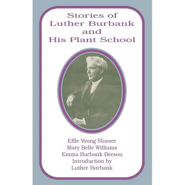 Stories of Luther Burbank and His Plant School