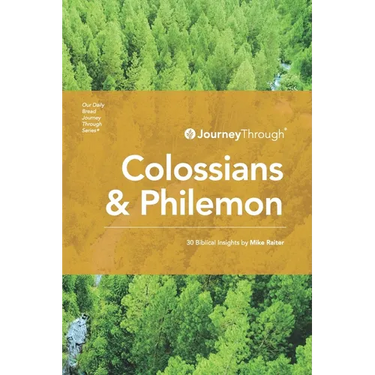 Journey Through Colossians & Philemon: 30 Biblical Insights By Mike Raiter