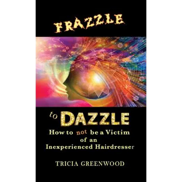 Frazzle to Dazzle: How to Not Be a Victim of an Inexperienced Hairdresser