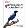 Building Intelligent Cloud Applications: Develop Scalable Models Using Serverless Architectures with Azure