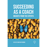 Succeeding as a Coach: Insights from the Experts