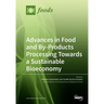 Advances in Food and By-Products Processing Towards a Sustainable Bioeconomy