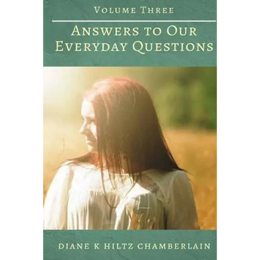 Answers to Our Everyday Questions - Volume Three