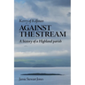 Against the Stream: Kerry of Kilfinan. History of a Highland Parish