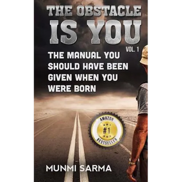 The Obstacle Is You: The Manual You Should Have Been Given When You Were Born