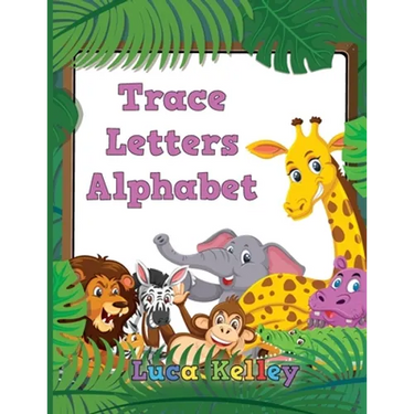 Trace Letters Alphabet: Letter Tracing Books for Preschoolers, Toddlers, Ages 3-7, Coloring and tracing book, Handwriting Workbook, ABC writing practi
